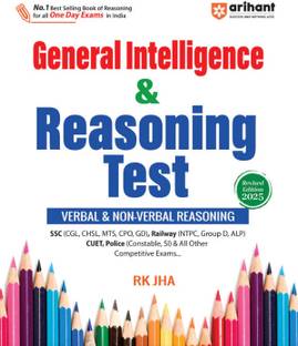 Arihant General Intelligence & Reasoning Test (Verbal & Non Verbal Reasoning) For All One Day Exams | Revised Edition 2025 | Highly Useful For SSC, Railway, CUET, And Other Exams