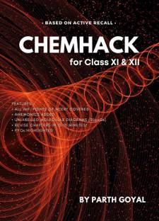 CHEMHACK : For NEET UG, JEE & Boards : Class XI & XII CHEMISTRY (COLORED)