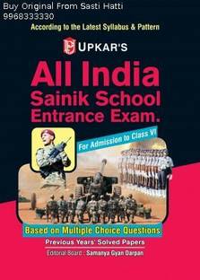 All India Sainik School Entrance Exam. Based On Multiple Choice Questions (For Admission To Class-VI)