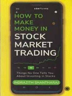 How To Make Money In Stock Market Trading Things No One Tells You About Investing In Stocks By Indrazith Shantharaj