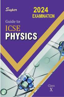 Super Guide To ICSE Physics Class 10 (New Edition)