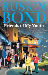 Ruskin Bond | Friends Of My Youth
