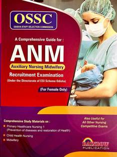 ANM Auxiliary Nursing Midwifery Recruitment Examination OSSC (Under The Directorate Of ESI Scheme Odisha) (For Female Only) Odisha Staff Selection Commission. 2023