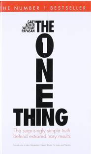 The One Thing: The Suprisingly Simple Truth Behind Extraordinary Results