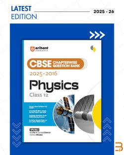 CBSE Chapterwise Question Bank 2025–2016 For Class 12 Physics | Latest Syllabus | Includes Solved Papers, Sample Papers, And CBSE Marking Scheme