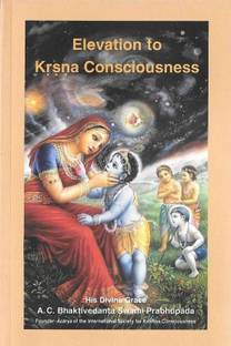 Elevation To Krishna Consciousness