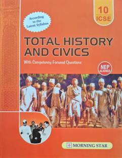 Total History And Civics With Competency Focused Questions According To The Latest Syllabus (ICSE) Class-10