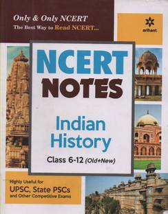 NCERT NOTES INDIAN HISTORY CLASS- 6 TO 12 (OLD+NEW) HIGHLY USEFUL FOR UPSC, STATE PSCs & OTHER COMPETITIVE EXAMS