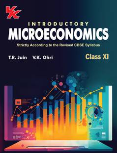 Introductory Microeconomics For Class 11 | CBSE (NCERT Solved) | Examination 2023-2024 | By TR Jain & VK Ohri