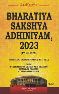 The Bharatiya Sakshya Adhiniyam, 2023 (47 Of 2023) | Repealing Indian Evidence Act, 1872 With Statement Of Object And Reasons | Notes On Clauses | Comparative Table | Very Latest One | Available NOW | Order Soon