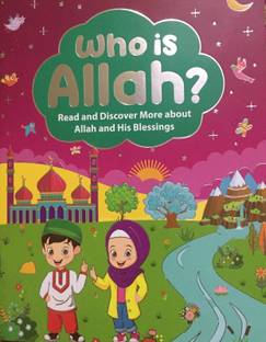 Who Is Allah? ( Read And Discover More About Allah And His Blessings ) For Children In English Language Indian Good Printed Quality