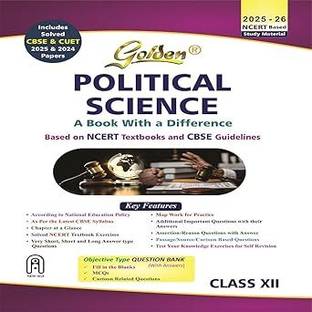 Golden Political Science Class 12 (Based On NEW NCERT Textbooks For CBSE 2026 Board Exams, Includes Solved CBSE & CUET 2024 And 2025 Papers)