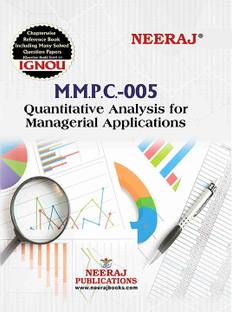 Neeraj Self Help Books For IGNOU : MMPC-005 (QUANTITATIVE ANALYSIS FOR MANAGERIAL APPLICATIONS) (BAG-New Sem System CBCS Syllabus) Course.(Ch.-Wise Ref. Book With Previous Year Question Papers)- English Medium- LATEST EDITION