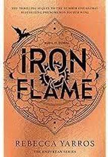 Iron Flame: THE THRILLING SEQUEL TO THE NUMBER ONE GLOBAL BESTSELLING PHENOMENON FOURTH WING (The Empyrean) Paperback