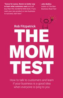 The Mom Test: How To Talk To Customers