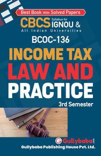 Gullybaba Self Help Books For IGNOU : BCOC-136 INCOME TAX LAW AND PRACTICE BCOMG BUSINESS AND LAW (BAG-New Sem System CBCS Syllabus) Course.(Ch.-Wise Ref. Book With Previous Year Question Papers) - English Medium - LATEST EDITION
