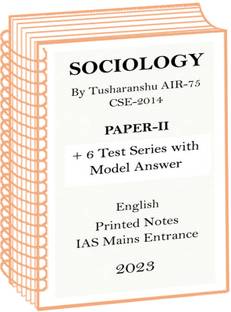 IAS Topper Tusharanshu AIR-75 Sociology Optional Paper-II Notes Plus 6 Test With Model Answer For UPSC 2023