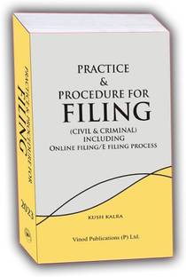 PRACTICE & PROCEDURE FOR FILING (CIVIL & CRIMINAL) By Kush Kalra | Vinod Publications | Edition 2023
