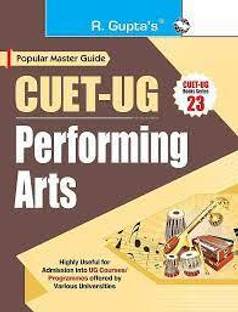 CUET-UG: PERFORMING ARTS (Section-II) Entrance Test Guide