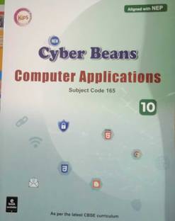 Kips Cyber Beans Computer Application For Class-10 CBSE Aligned With NEP Subject Code -165 For(2023-2024) Examination
