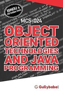 Gullybaba IGNOU 2nd Semester MA (Latest Edition) MCS-024 Object Oriented Technologies And Java Programming IGNOU Help Book With Solved Previous Years' Question Papers And Important Exam Notes