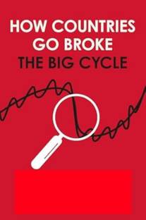 How Countries Go Broke: The Big Cycle