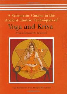Yoga And Kriya: A Systematic Course In The Ancient Tantric Techniques