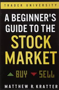 A Beginner's Guide To The Stock Market: Everything You Need To Start Making Money Today Paperback