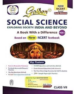 Golden Social Science Study Material Based On NEW NCERT EXPLORING SOCIETY: INDIA AND BEYOND Class-7 | CBSE 2026 Exams | NCERT Textual Question | Sample Q. Papers | Objective Type Question | MCQs
