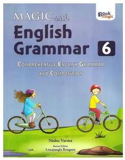 Magic With English Grammar CLASS - 6 Comprehensive English Grammar And Composition