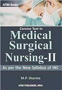 Concise Text In MEDICAL SURGICAL NURSING-2 By MP SHARMA (Paperback,English,AITBS PUBLISHERS INDIA)