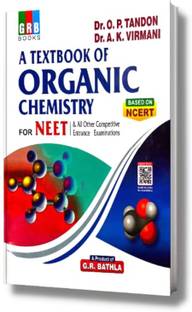 A Textbook Of Organic Chemistry For NEET & All Other Competitive Entrance Examinations (Based On NCERT)