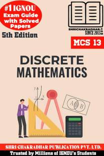 IGNOU MCS 13 Help Book Discrete Mathematics (IGNOU Study Notes/Guidebook Chapter-Wise) With Latest Solved Previous Year Question Papers IGNOU BCA Mcs13