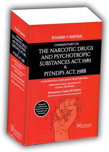 Commentary On The Narcotic Drugs And Psychotropic Substances Act, 1985 Pitndps Act Edition 2023