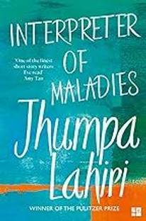 Interpreter Of Maladies: Stories Of Bengal, Boston And Beyond