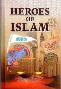 Heroes Of Islam (Hardcover, Prof Mahmoud Esmail Sieny)