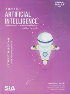 Artificial Intelligence (Professional Elective-IV & Open Elective –II) B.Tech IV-Year I-Sem Common To (CSE & IT) R18 (JNTU-Hyderabad) Latest 2022-23 Edition