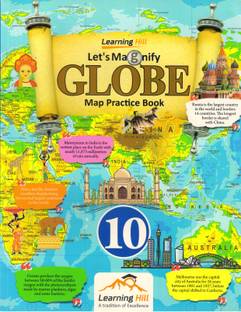 LEARNING HILL, Let's Magnify GLOBE FOR Class - 10 (Map Practice Book)