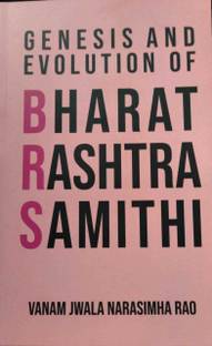 Genesis And Evolution Of Bharat Rashtra Samithi