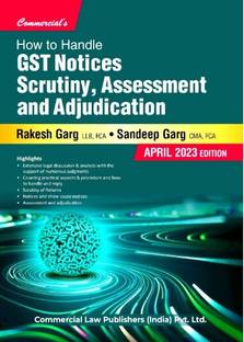 How To Handle GST Notices Scrutiny, Assessment And Adjudication | April 2023 Edition