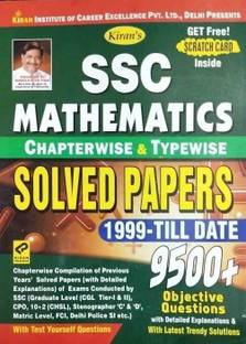 SSC MATHEMATICS SOLVED PAPERS 1999 To Till Date Total 9500+, Chapterwise Compilation Of Previous Year's Solved Paper With Detailed Explanations Of Exams SSC (Graduate Level CGL TIER-I & II, CPO, 10+2 CHSL, STENOGRAPHER C& D GRADE, MATRIC LEVEL, FCI, DELHI POLICE SI ETC. PAPER BACK, ENGLISH MEDIUM , GET FREE SCRATCH CARD INSIDE