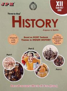 JPH CBSE Class 12 History Guide Part 1 2 3 Aligned With NEP The Absolutely Updated Edition A Student Needs Right Now Based On CBSE Syllabus