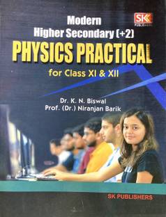 Modern Higher Secondary +2 Physics Practical For Class XI & XII 11 & 12 CHSE PRACTICAL BOOK OF PHYSICS SK PUBLICATION