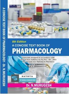 A Concise Text Book Of Pharmacology (Especially Designed In Accordance With Revised New Syllabus As Per PCI-ER-2021)(For Second Year Diploma In Pharmacy) 8th Edition Rewritten