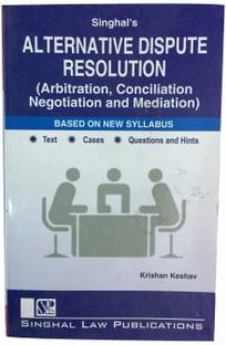 Alternative Dispute Resolution (Arbitration, Conciliation Negotiation And Mediation)