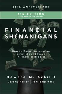 Financial Shenanigans, Fourth Edition: How To Detect Accounting Gimmicks And Fraud In Financial Reports
