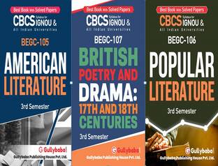 BEGC-105 American Literature BEGC-106 Popular Literature BEGC-107 British Poetry And Drama: 17th And 18th Centuries