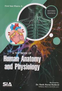 A Textbook Of HUMAN ANATOMY AND PHYSIOLOGY, First Year Pharm.D (Second Revised And Updated Edition)