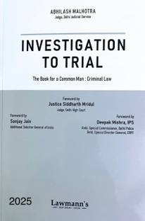 INVESTIGATION TO TRIAL : The Book For A Common Man- Criminal Law