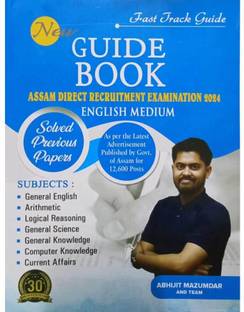 New Guide Book On Assam Direct Recruitment Examination In English Medium | A Guide Book For State Level Recruitment Commission's Examination Against Various Vacancies In Various Departments Of Assam For All Grade III (3) And Grade IV (4) Posts | Includes General English, Arithmetic, Logical Reasoning, General Knowledge, General Sciences, Computer Science, Current Affairs Etc. | Includes Solved Previous Years Papers